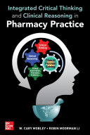 Integrated critical thinking and clinical reasoning in pharmacy practice /