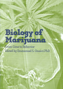 Biology of marijuana : from gene to behavior /