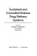 Sustained and controlled release drug delivery systems /