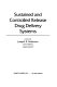 Sustained and controlled release drug delivery systems /