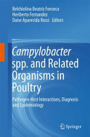 Campylobacter spp. and related organisms in poultry : pathogen-host interactions, diagnosis and epidemiology /