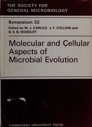Molecular and cellular aspects of microbial evolution : thirty-second Symposium of the Society for General Microbiology held at the University of Edinburgh, September 1981 /