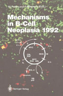 Mechanisms in B-cell neoplasia 1992 : workshop at the National Cancer Institute, National Institutes of Health, Bethesda, MD, USA, April 21-23, 1992 /