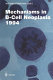 Mechanisms in B-cell neoplasia 1994 : [12th workshop, Bethesda, MD, April 18-20, 1994] /