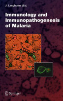 Immunology and immunopathogenesis of malaria /