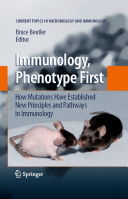 Immunology, phenotype first : how mutations have established new principles and pathways in immunology /