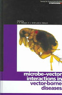 Microbe-vector interactions in vector-borne diseases : sixty-third symposium of the Society for General Microbiology held at the University of Bath, March 2004 /