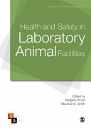 Health and safety in laboratory animal facilities /