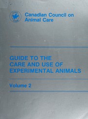 Guide to the care and use of experimental animals /