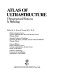 Atlas of ultrastructure : ultrastructural features in pathology /