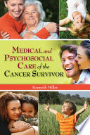 Medical and psychosocial care of the cancer survivor /
