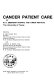 Cancer patient care at M. D. Anderson Hospital and Tumor Institute, the University of Texas /