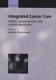 Integrated cancer care : holistic, complementary, and creative approches /
