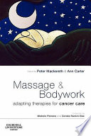 Massage and bodywork : adapting therapies for cancer care /