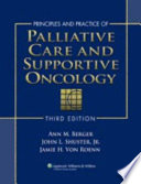 Principles and practice of palliative care and supportive oncology /