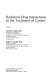 Radiation-drug interactions in the treatment of cancer /