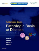 Robbins and Cotran pathologic basis of disease : [edited by] Vinay Kumar ... [et al.] ; with illustrations by James A. Perkins.