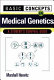 Basic concepts in medical genetics : a student's survival guide /