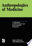 Anthropologies of medicine : a colloquium on West European and North American perspectives /