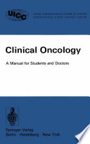 Clinical Oncology : A Manual for Students and Doctors.