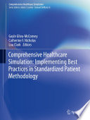 Comprehensive Healthcare Simulation: Implementing Best Practices in Standardized Patient Methodology /