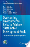 Overcoming Environmental Risks to Achieve Sustainable Development Goals : Lessons from the Japanese Experience /