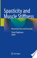 Spasticity and Muscle Stiffness : Restoring Form and Function /