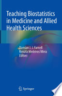 Teaching Biostatistics in Medicine and Allied Health Sciences /