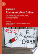 Vaccine Communication Online : Counteracting Misinformation, Rumors and Lies /