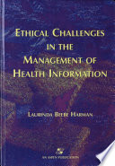 Ethical challenges in the management of health information /
