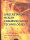 Understanding health communication technologies /
