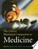 The Oxford illustrated companion to medicine /