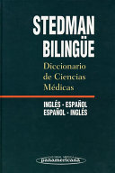 Stedman Bilingue Diccionario de ciencias médicas : inglés-español, Español-Inglés ; [consultores William K. Beaty ... [et al.]].