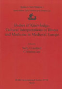 Bodies of knowledge : cultural interpretations of illness and medicine in medieval Europe /