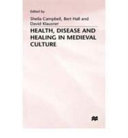 Health, disease, and healing in medieval culture /