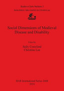 Social dimensions of medieval disease and disability /