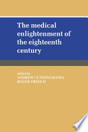 The Medical enlightenment of the eighteenth century /