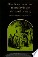 Health, medicine, and mortality in the sixteenth century /