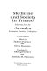 Medicine and society in France : selections from the Annales, economies, sociétés, civilisations, volume 6 /