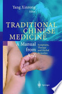 Encyclopedic reference of traditional Chinese medicine : [a manual from A-Z, symptoms, therapy, and herbal remedies] /