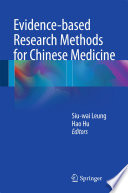 Evidence-based research methods for Chinese medicine /