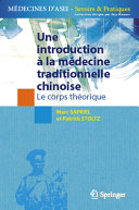 Une introduction a la medecine chinoise : le corps theorique /