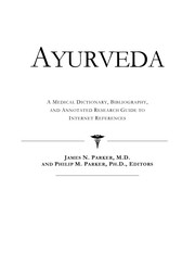 Ayurveda : a medical dictionary, bibliography, and annotated research guide to Internet references /