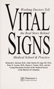 Vital signs : working doctors tell the real story behind medical school & practice /