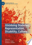 (Un)doing Diabetes: Representation, Disability, Culture /