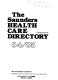 The Saunders health care directory 84/85.