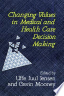 Changing values in medical and health care decision making /
