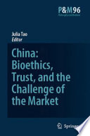 China : bioethics, trust, and the challenge of the market /