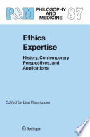 Ethics expertise : history, contemporary perspectives, and applications /