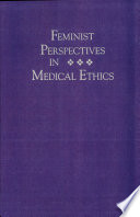 Feminist perspectives in medical ethics /